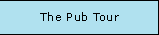 The PubTour